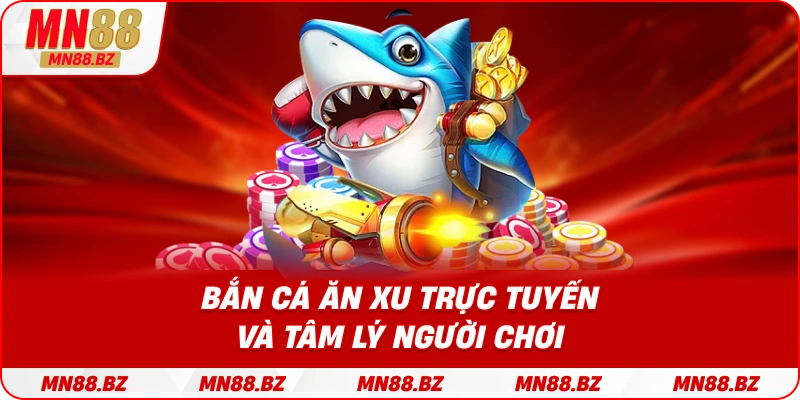 Phân tích tâm lý và chiến thuật khi tham gia bắn cá trực tuyến