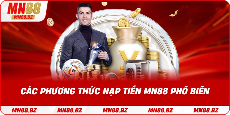 Danh sách hình thức nạp tiền MN88 hỗ trợ hiện nay