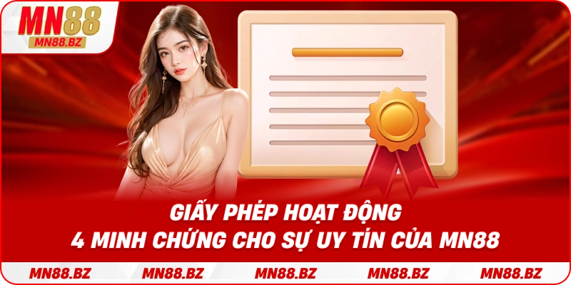Giấy phép hoạt động – 4 minh chứng cho sự uy tín của MN88