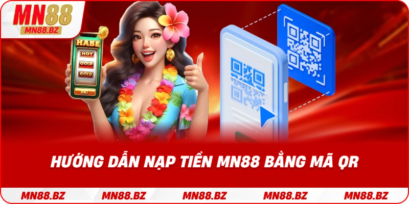 Cách nạp tiền nhanh gọn qua mã QR chỉ trong vài giây