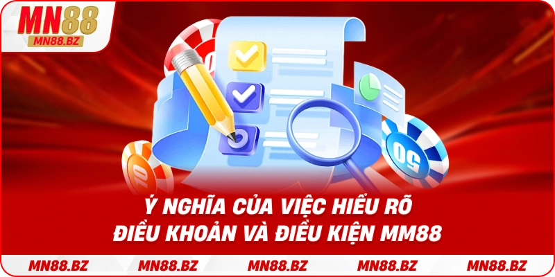 Lợi ích khi người chơi nắm vững các điều khoản và điều kiện tại MN88