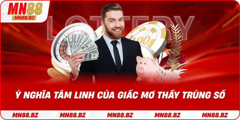 Giải thích khía cạnh phong thủy và tâm linh trong giấc mơ trúng số